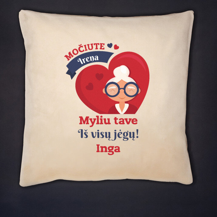 Močiute myliu tave - Dekoratyvinė pagalvė