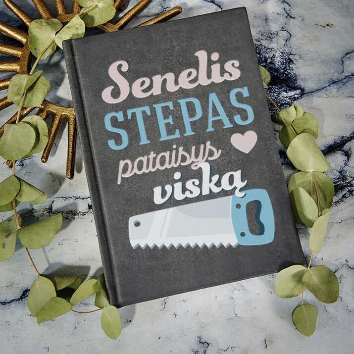 Senelis viską pataisys - ATSPAUSDINTA UŽRAŠŲ KNYGUTĖ A5
