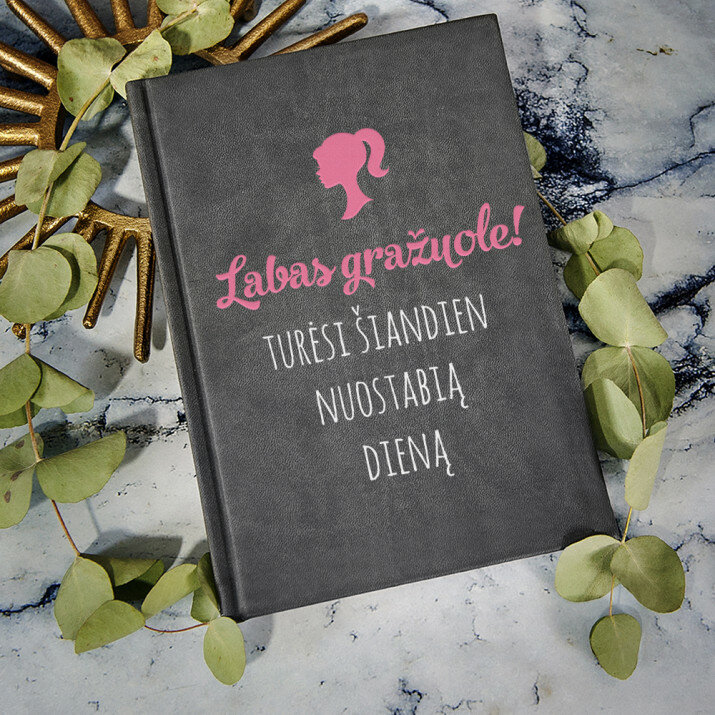 Labas gražuole - ATSPAUSDINTA UŽRAŠŲ KNYGUTĖ A5