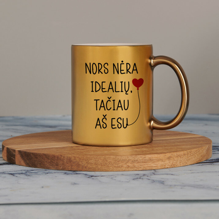 nėra idealių - Auksinis puodelis