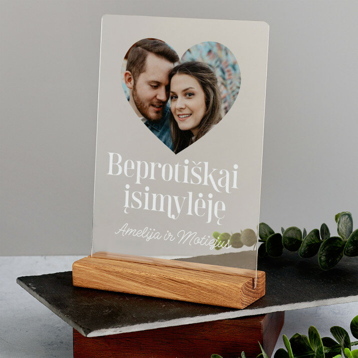 Beprotiškai įsimylėję - Spauda ant akrilinio stiklo su stovu