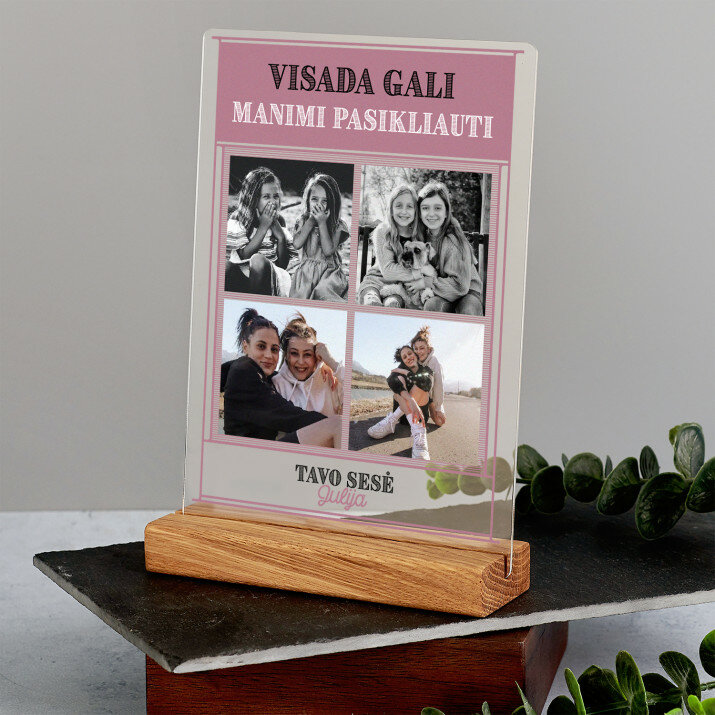 Visada gali manimi pasikliauti - Spauda ant akrilinio stiklo su stovu