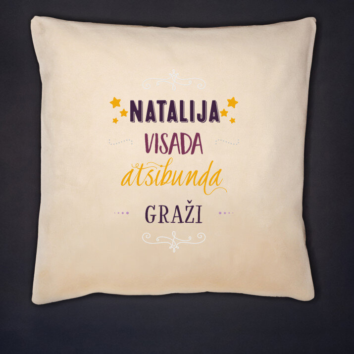 Visada graži - Dekoratyvinė pagalvė