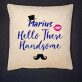 Hello handsome - Dekoratyvinė pagalvė
