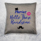 Hello handsome - Dekoratyvinė pagalvė