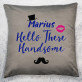 Hello handsome - Dekoratyvinė pagalvė