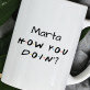 How you doin` - Personalizuotas puodelis