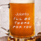 I`ll Be There - Alaus bokalas