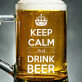 Keep Calm And Drink Beer - Alaus bokalas