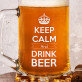 Keep Calm And Drink Beer - Alaus bokalas