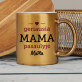 Mama - Auksinis puodelis
