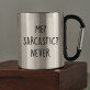 Me sarcastic - Metalinis puodelis su karabinu