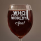 Who run the world - Vyno taurės