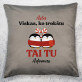 Viskas, ko trokštu - Dekoratyvinė pagalvė