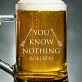 You Know Nothing - Alaus bokalas